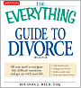 The Everything Guide to Divorce: All you need to navigate this difficult transition and get on with your life?Find the best lawyer?Manage your emotions?Resolve custody issues?Secure your financial future