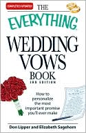 The Everything Wedding Vows Book: How to personalize the most important promise you'll ever make