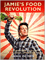 Jamie's Food Revolution: Rediscover How to Cook Simple, Delicious, Affordable Meals