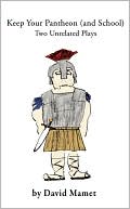 Keep Your Pantheon (and School): Two Unrelated Plays