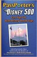 PassPorter's Disney 500: Fast Tips for Walt Disney World Trips