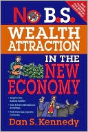 No B.S. Wealth Attraction in the New Economy