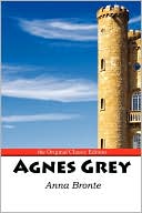 Agnes Grey - The Original Classic Edition