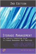 Storage Management - The Complete Cornerstone Guide To Storage Management Best Practices Concepts, Terms, And Techniques For Successfully Planning, Implementing And Managing Storage Management Solutions - Second Edition