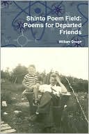 Shinto Poem Field: Poems For Departed Friends