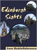Edinburgh Sights: a travel guide to the top 25 attractions in Edinburgh, Scotland