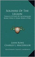 Soldiers Of The Legion: Trench Etched By Legionnaire Bowe, Who Is John Bowe (1918)