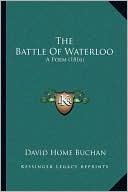 The Battle Of Waterloo: A Poem (1816)
