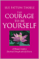 The Courage to Be Yourself: A Woman's Guide to Emotional Strength and Self-Esteem
