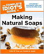The Complete Idiot's Guide to Making Natural Soaps