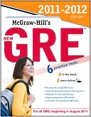 McGraw-Hill's New GRE, 2011-2012 Edition