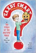 The Curse of the Ancient Mask and Other Case Files (Saxby Smart, Private Detective Series)