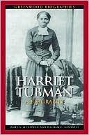 Harriet Tubman: A Biography