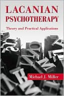 Lacanian Psychotherapy: Theory and Practical Applications