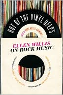 Out of the Vinyl Deeps: Ellen Willis on Rock Music