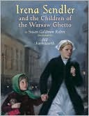 Irena Sendler and the Children of the Warsaw Ghetto