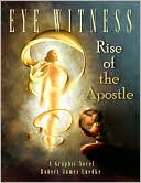 Eye Witness: Rise of the Apostle: Eye Witness (Book Three of Four)