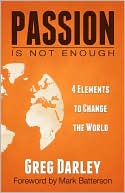 Passion Is Not Enough: 4 Elements to Change the World