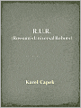R.U.R. (Rossum's Universal Robots)