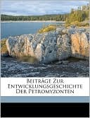 Beitr Ge Zur Entwicklungsgeschichte Der Petromyzonten
