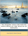 An Inquiry into the Nature and Causes of the Wealth of Nations