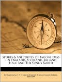 Sports & Anecdotes Of Bygone Days