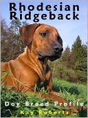 Rhodesian Ridgeback Dog Breed Profile (French Edition)