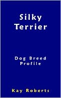 Silky Terrier Dog Breed Profile
