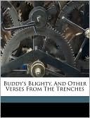 Buddy's Blighty, And Other Verses From The Trenches