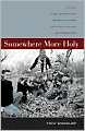 Somewhere More Holy: Stories from a Bewildered Father, Stumbling Husband, Reluctant Handyman, and Prodigal Son