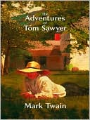 The Adventures of Tom Sawyer: Tom Sawyer and Huck Finn Series, Book 1