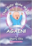 That Baby Woke Me up, AGAIN