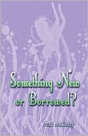 Something New...Or Borrowed?