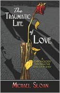 The Traumatic Life Of Love