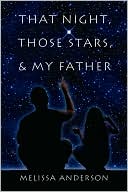 That Night, Those Stars, And My Father