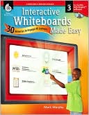Interactive Whiteboards Made Easy: 30 Activities to Engage All Learners Level 3 (Promethean Version)