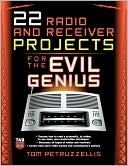 22 Radio and Receiver Projects for the Evil Genius