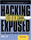 Hacking Exposed Linux: Linux Security Secrets and Solutions