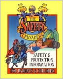 The Safety Crusaders: Safety and Protection Information for Parents and Children