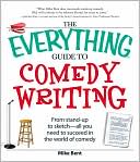 download The Everything Guide to Comedy Writing : From stand-up to sketch - all you need to succeed in the world of comedy book