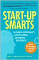 Start-Up Smarts: The Thinking Entrepreneur's Guide to Starting and Growing Your Business