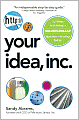 Your Idea, Inc.: 12 Steps to Building a Million Dollar Business - Starting Today!
