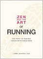 Zen and the Art of Running: The Path to Making Peace with Your Pace