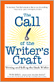 The Call of the Writer's Craft: Writing and Selling the Book Within