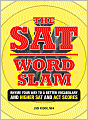 The SAT Word Slam: Rhyme Your Way to a Better Vocabulary and Higher SAT and ACT Scores