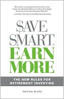 download Save Smart, Earn More : The New Rules for Retirement Investing book