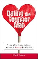 download Dating the Younger Man : Guide to Every Woman's Sweetest Indulgence book