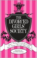 download The Divorced Girls' Society : Your Initiation into the Club You Never Thought You'd Join book