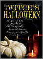 Witch's Halloween: A Complete Guide to the Magick, Incantations, Recipes, Spells, and Lore