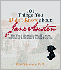 101 Things You Didn't Know About Jane Austen: The Truth About the World's Most Intriguing Romantic Literary Heroine